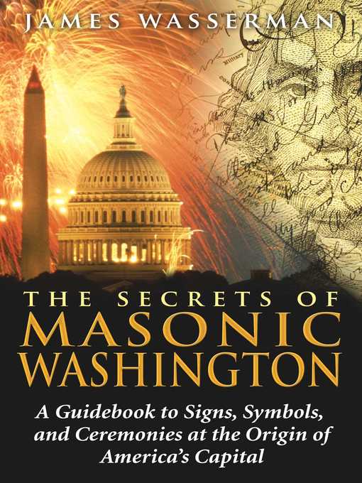 Title details for The Secrets of Masonic Washington by James Wasserman - Available